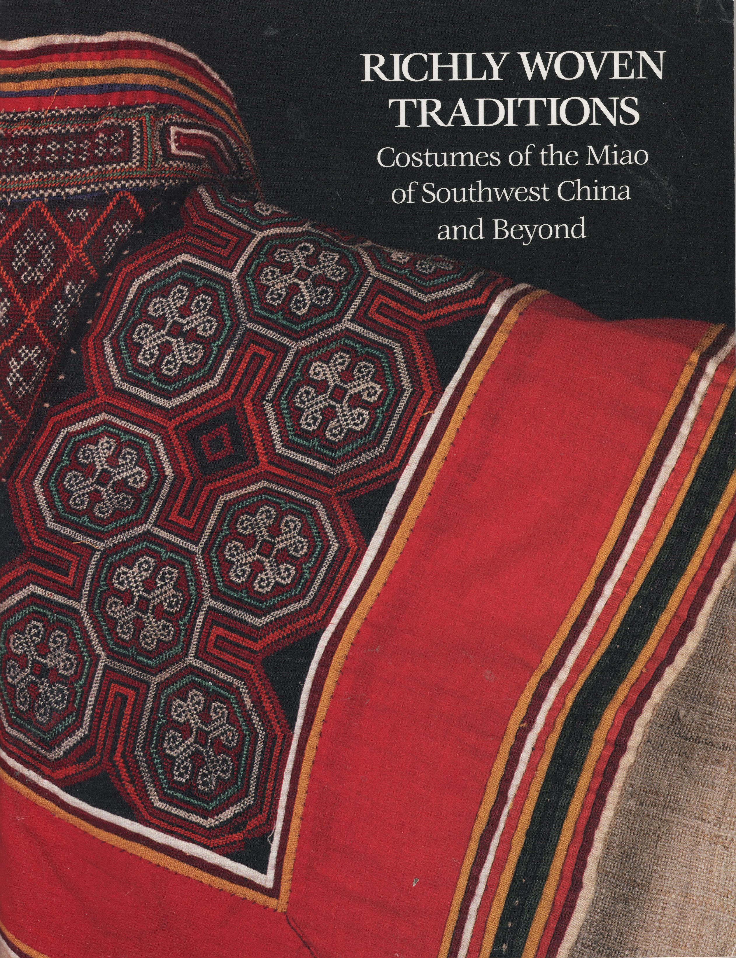 Richly Woven Traditions: Costumes of the Miao of Southwest China and Beyond