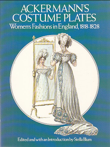 Image for Ackermann's Costume Plates: Women's Fashions in England 1818-1828