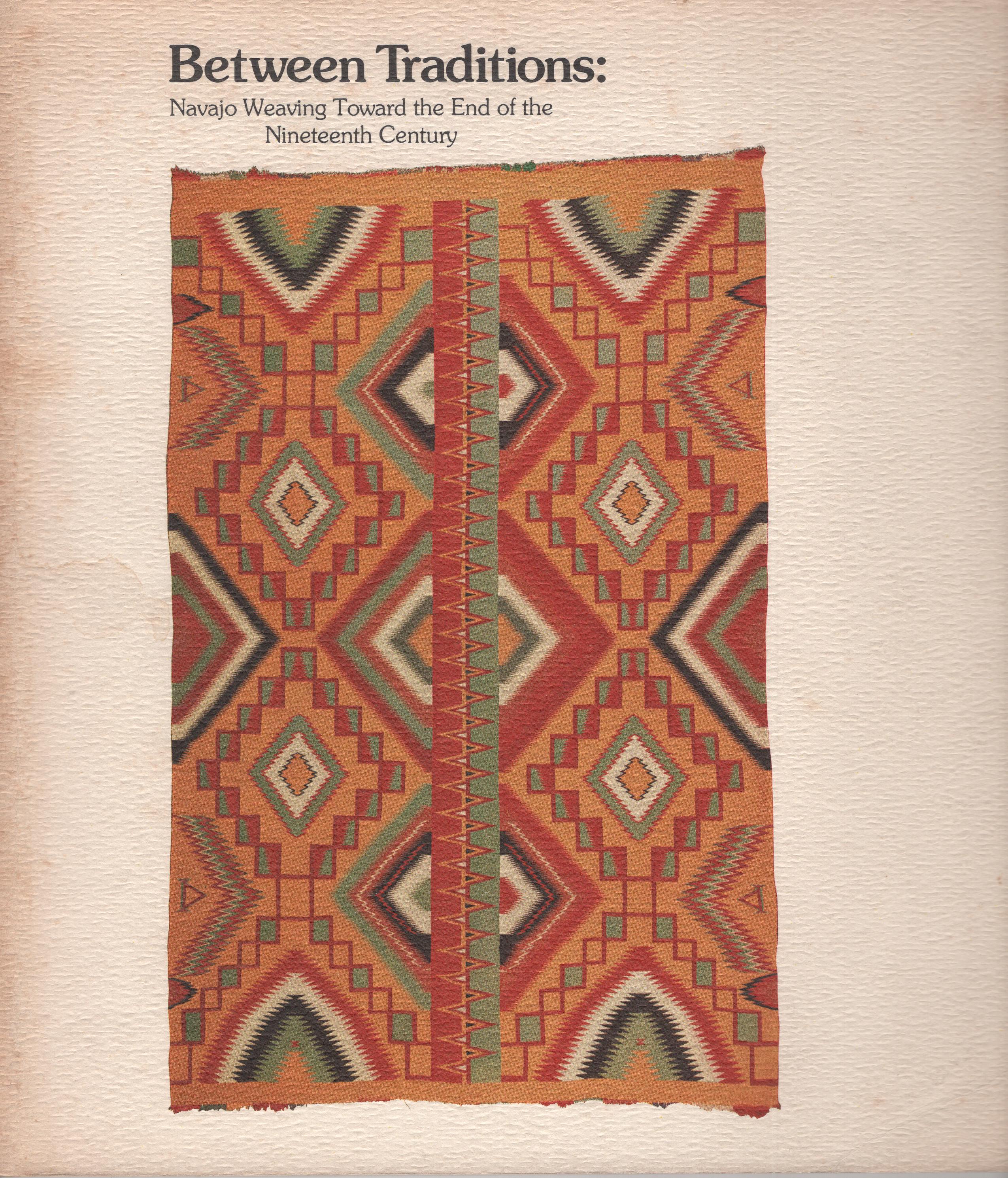 Between Traditions: Navajo Weaving Toward the End of the Nineteenth Century