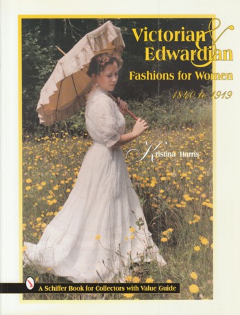 Image for Victorian & Edwardian Fashions for Women: 1840-1919