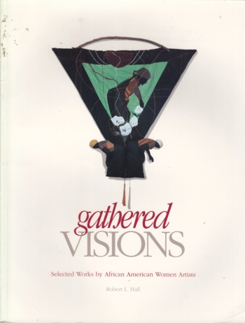 Image for Gathered Visions: selected works by Africam American Women Artists