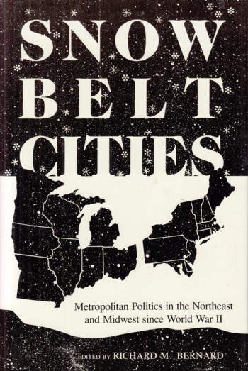 Image for Snow Belt Cities: metropolitan politics in the Northeast & Midwest