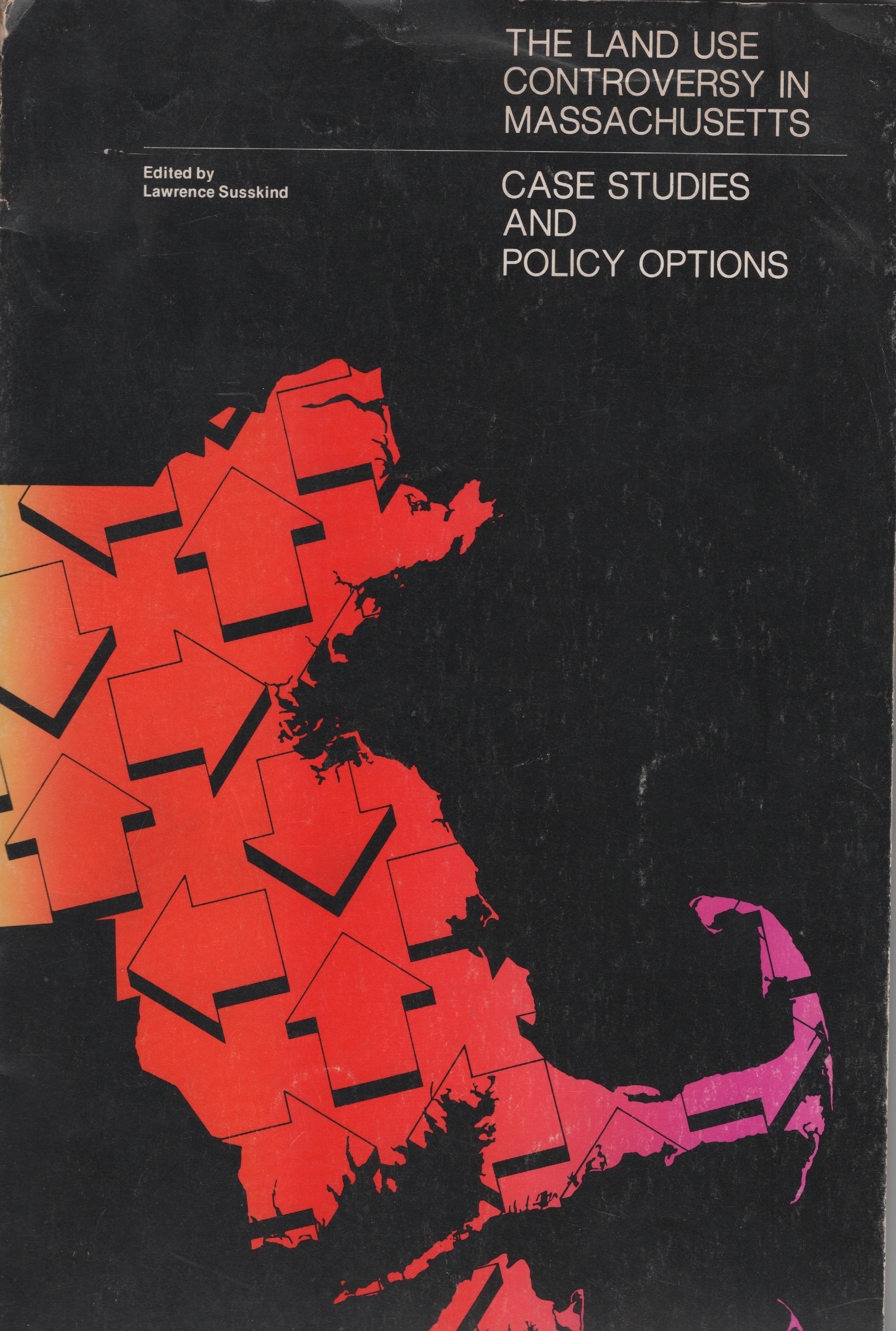 Land Use Controversy in Massachusetts: case studies and policy options
