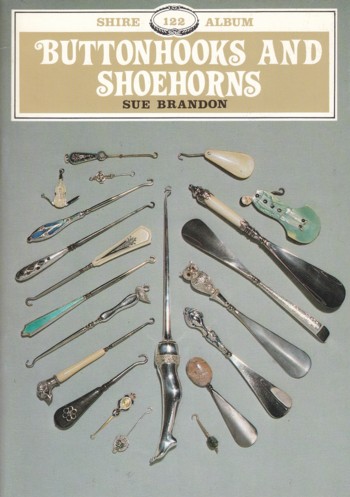 Buttonhooks and Shoehorns (Shire Album 122)