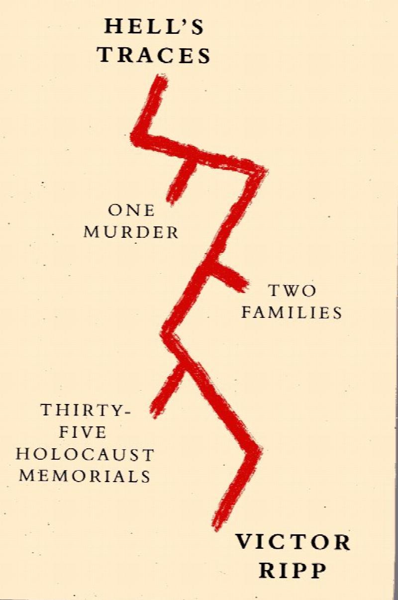 Image for Hell's Traces: one murder, two families, thirty-five holocaust m emorials