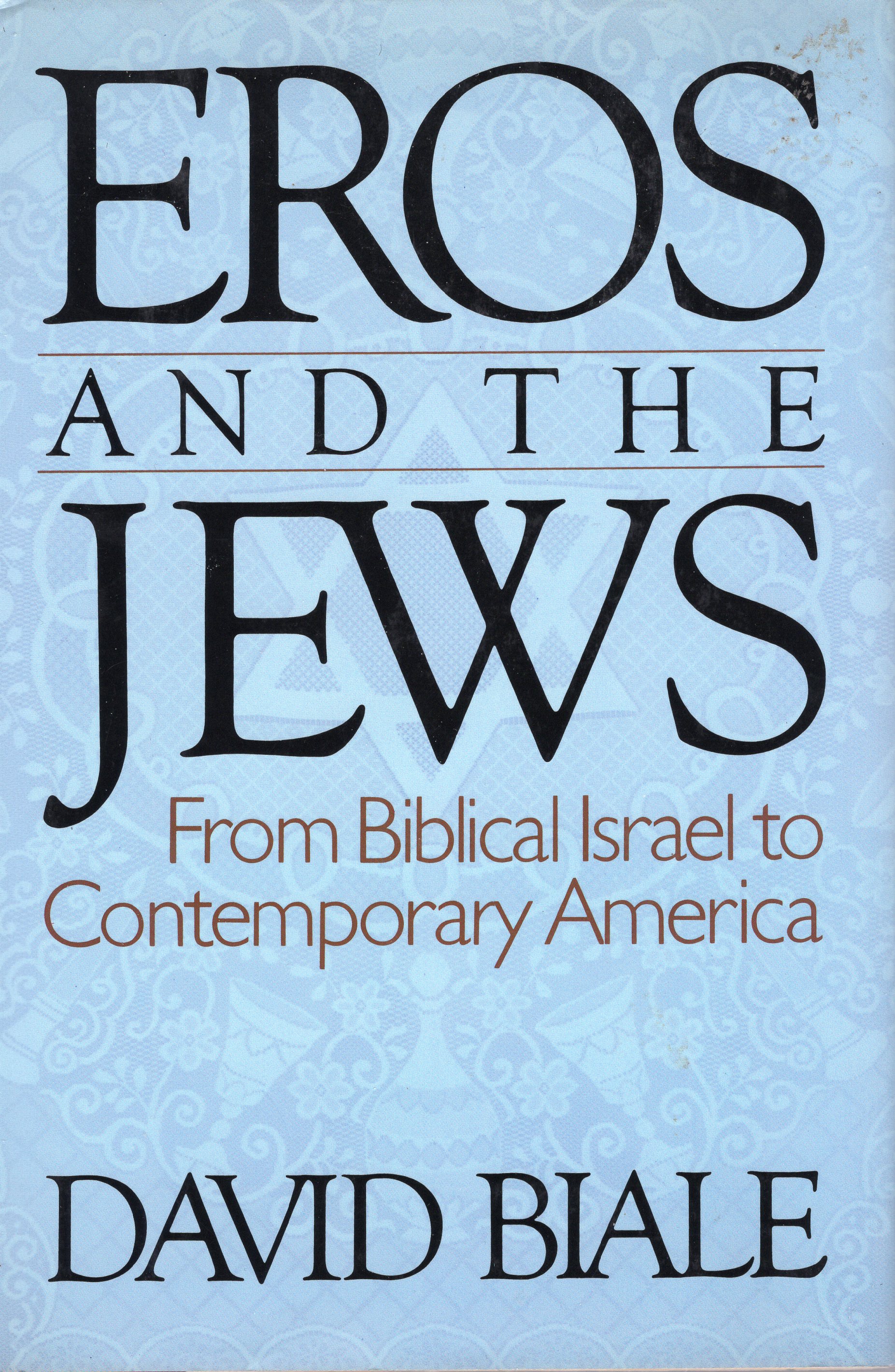 Image for Eros and the Jews: from biblical Israel to contemporary America
