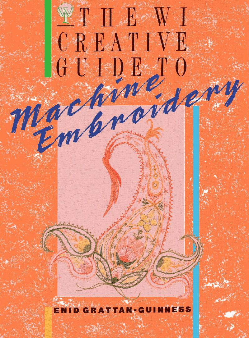 Image for WI Creative Guide to Machine Embroidery