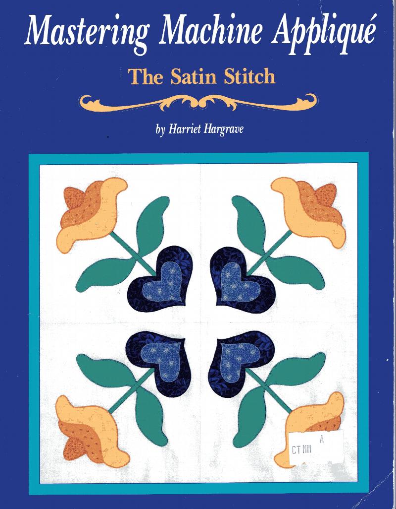 Image for Mastering Machine Applique: the satin stitch and mock hand appli que
