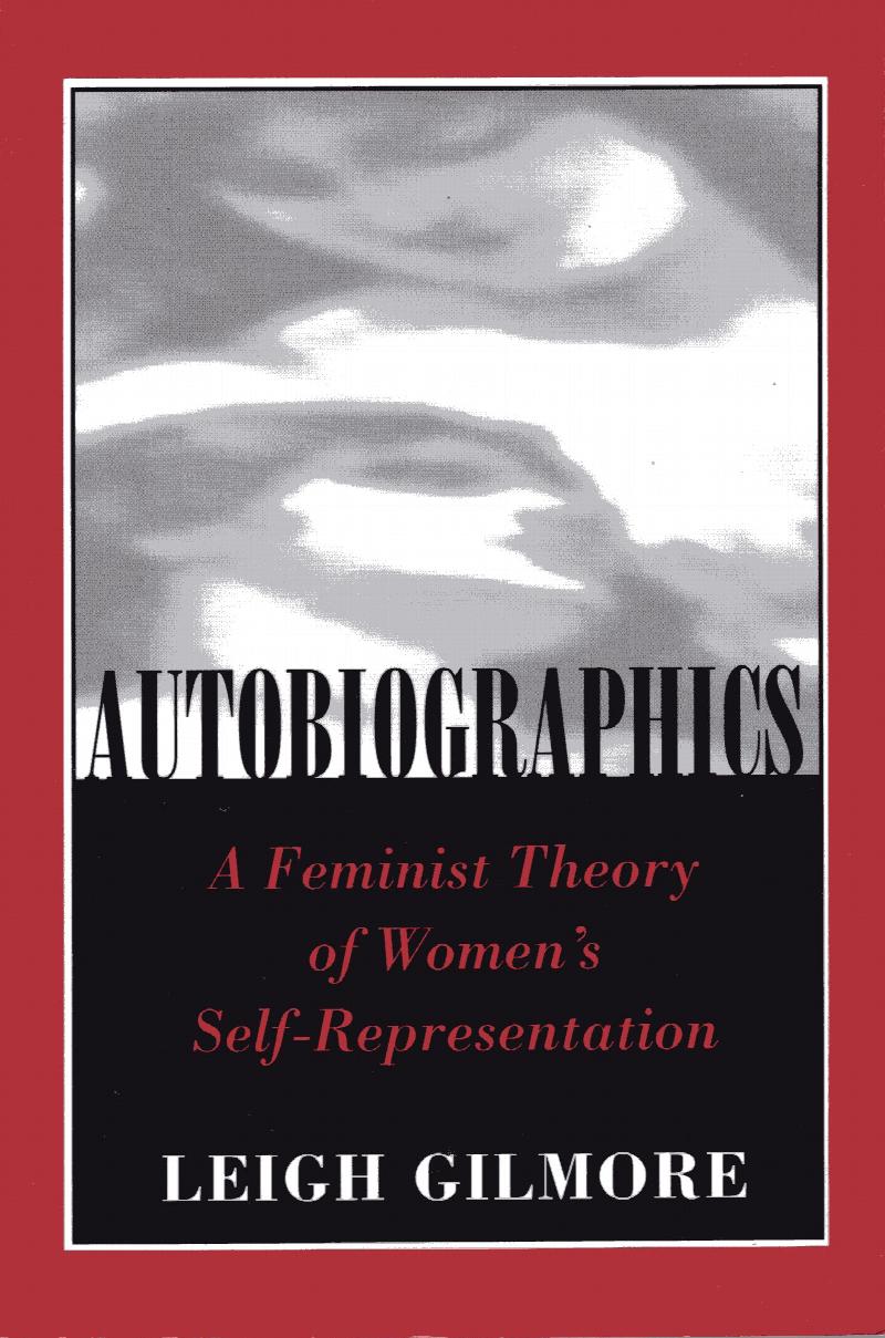 Image for Authobiographies: a feminist theory of women's self-representati on