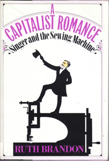 Image for Capitalist Romance: Singer and the Sewing Machine